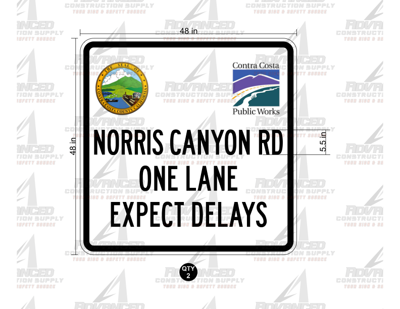 48 X 48 DIGITAL PRINT ON HIP ALUMINUM SIGN "NORRIS CANYON RD ONE LANE EXPECT DELAYS"